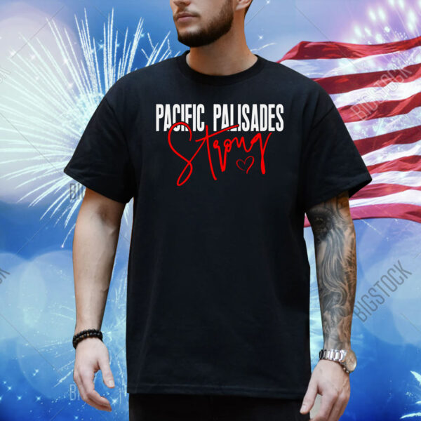 Pacific Palisades Strong Shirt