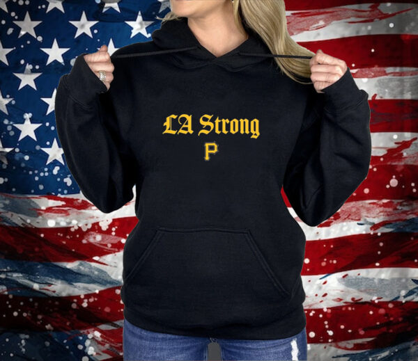 Pittsburgh Pirates La Strong Shirt