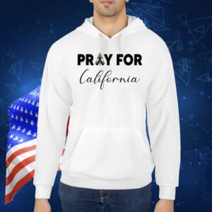 Pray For California Shirt