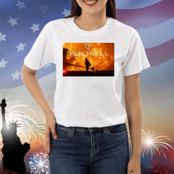 Pray For LA Los Angeles Firefighter Shirt