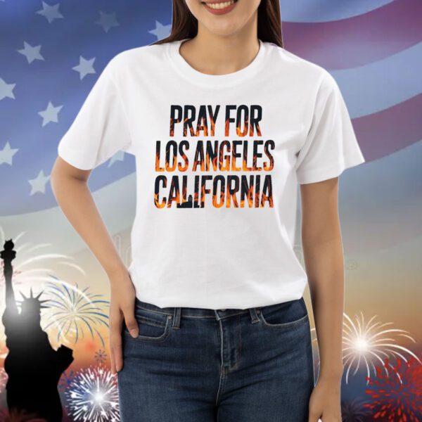 Pray For Los Angeles California Shirt