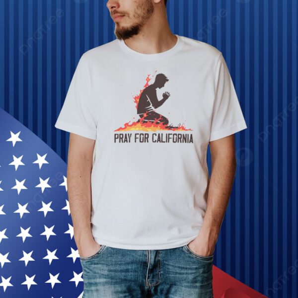 Pray For Los California Wildfire Shirt