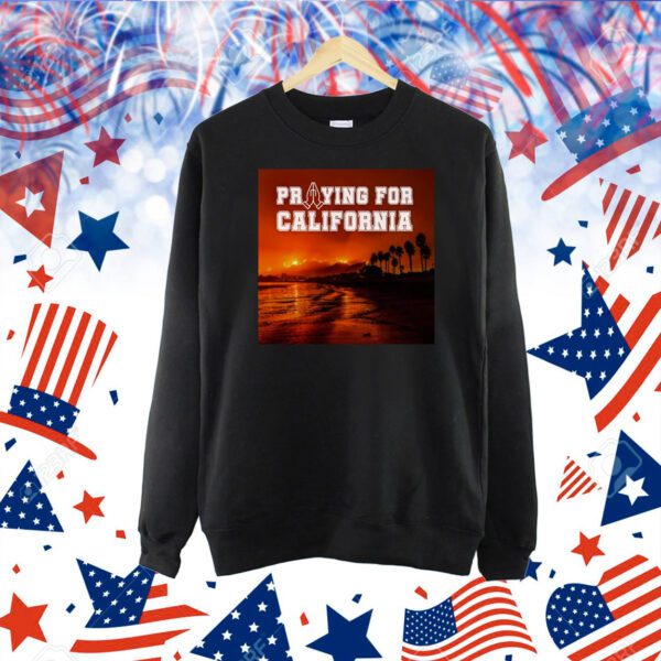 Praying For California Shirt