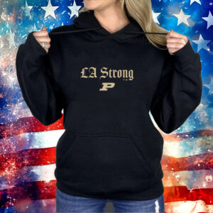 Purdue Boilermakers LA Strong Shirt