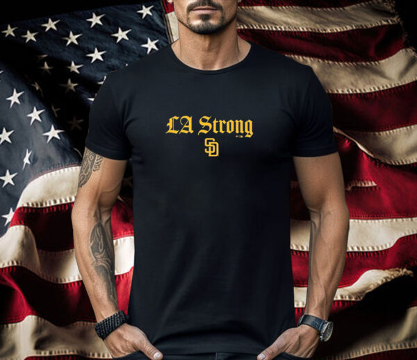 San Diego Padres LA Strong Shirt