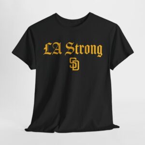 San Diego Padres LA Strong Shirt