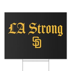 San Diego Padres LA Strong Yard Sign