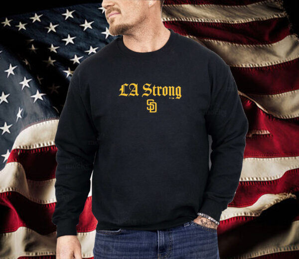 San Diego Padres LA Strong Shirt