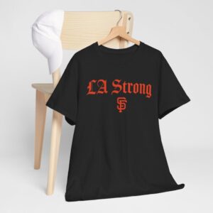 San Francisco Giants LA Strong Shirt