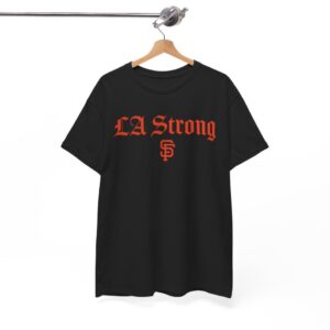 San Francisco Giants LA Strong Shirt