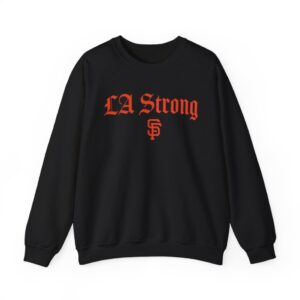 San Francisco Giants LA Strong Sweatshirt