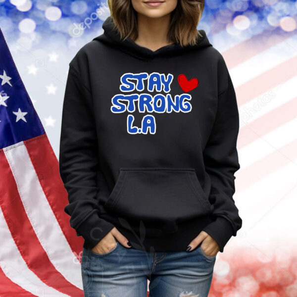 Stay Strong L.A Shirt