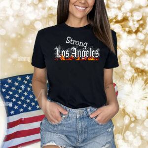 Strong Los Angeles 2025 Shirt