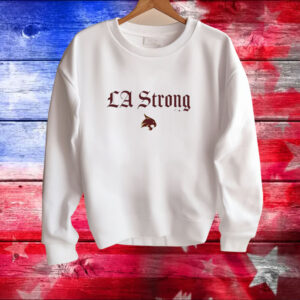 Texas State Bobcats LA Strong Shirt