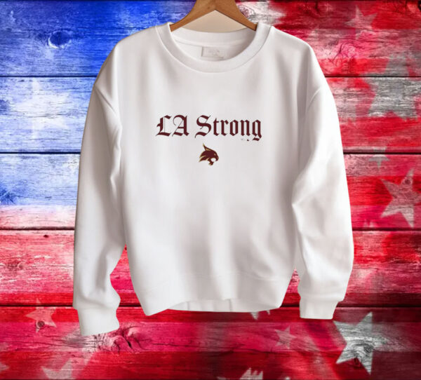 Texas State Bobcats LA Strong Shirt