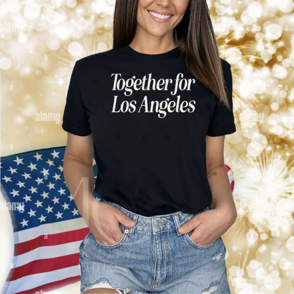 Together For Los Angeles 2025 Shirt