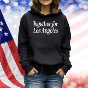 Together For Los Angeles 2025 Shirt