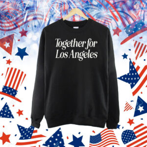 Together For Los Angeles 2025 Shirt