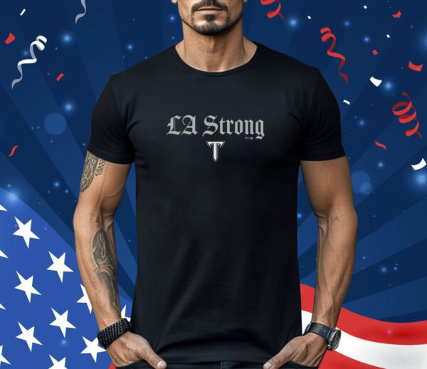 Troy Trojans LA Strong Shirt