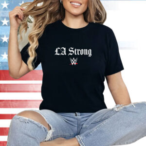 WWE X LA Strong Shirt