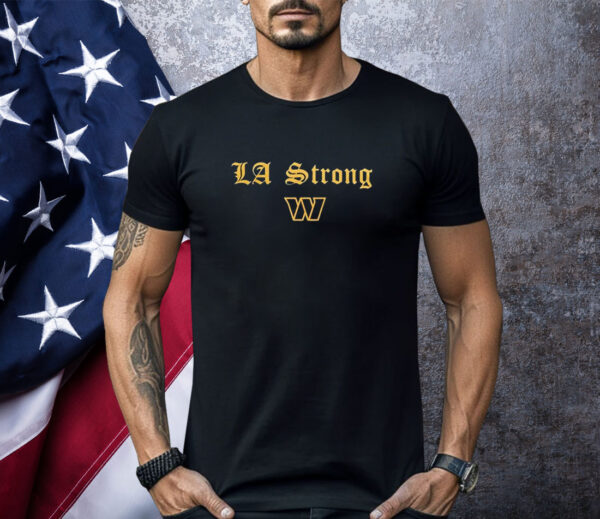 Washington Commanders LA Strong Shirt